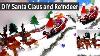 Diy Santa Claus And Reindeer How To Make A Santa Sleigh With Santa Claus Easy Christmas Crafts