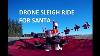 Santa Sleigh Drone Xmas 2017
